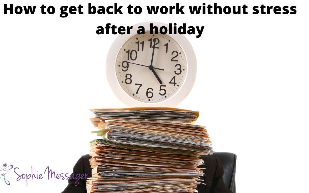 How to get back to work without stress after a holiday