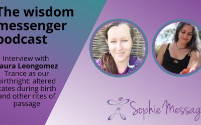 The wisdom messenger podcast: an interview with Laura Leongomez about trance as our birthright