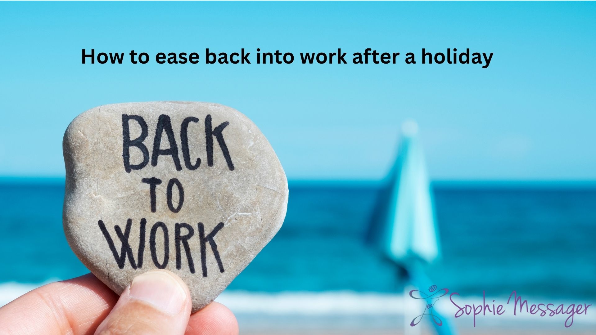 How to ease back into work after a holiday